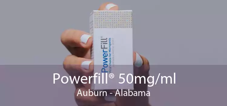 Powerfill® 50mg/ml Auburn - Alabama